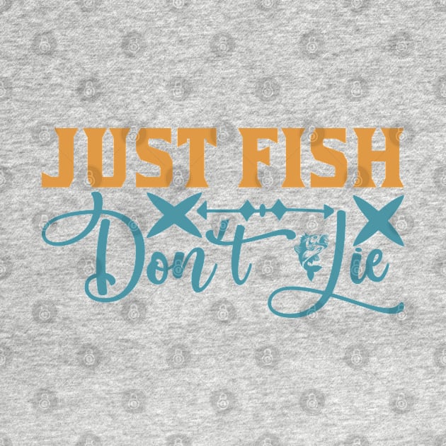 JUST FISH DON 'T lIE by busines_night